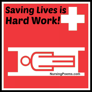 Saving Lives is Hard Work!